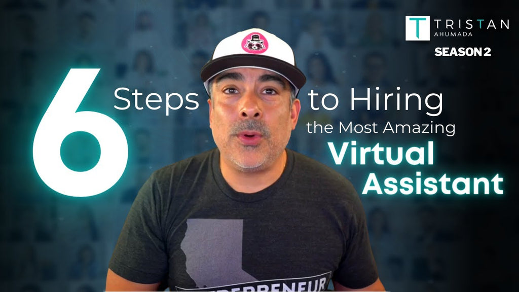 6 Steps to Hiring Virtual Assistants